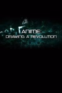 Anime: Drawing a Revolution (2007) 0