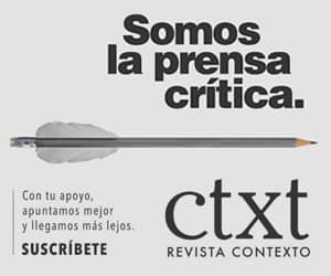 CTXT, somos la prensa crítica