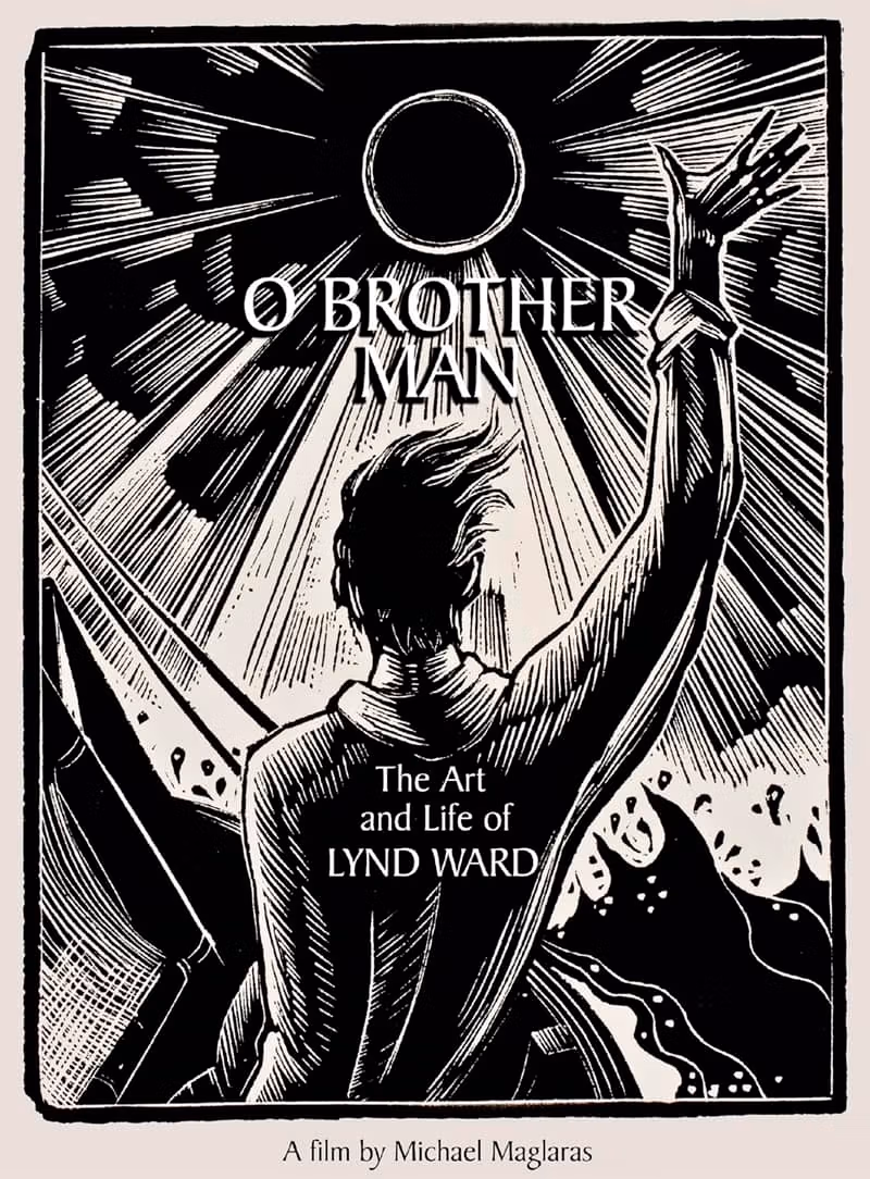 O Brother Man: The Art and Life of Lynd Ward (2012) O Brother Man: The Art and Life of Lynd Ward (2012)